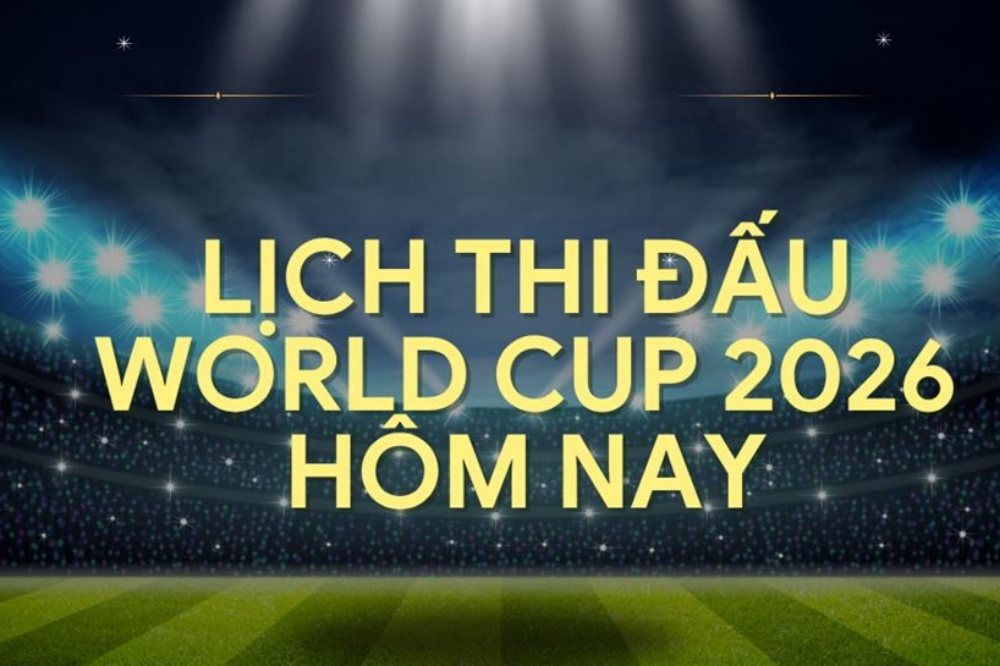 Lịch thi đấu World Cup 2026 hôm nay 11/7