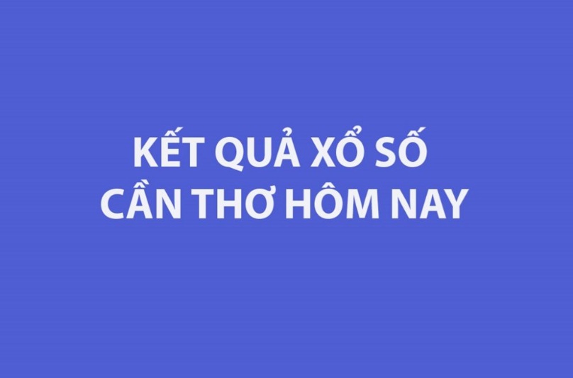 XSCT 20/5 - Kết quả xổ số Cần Thơ hôm nay 20/5/2026 - XSCT ngày 20/5