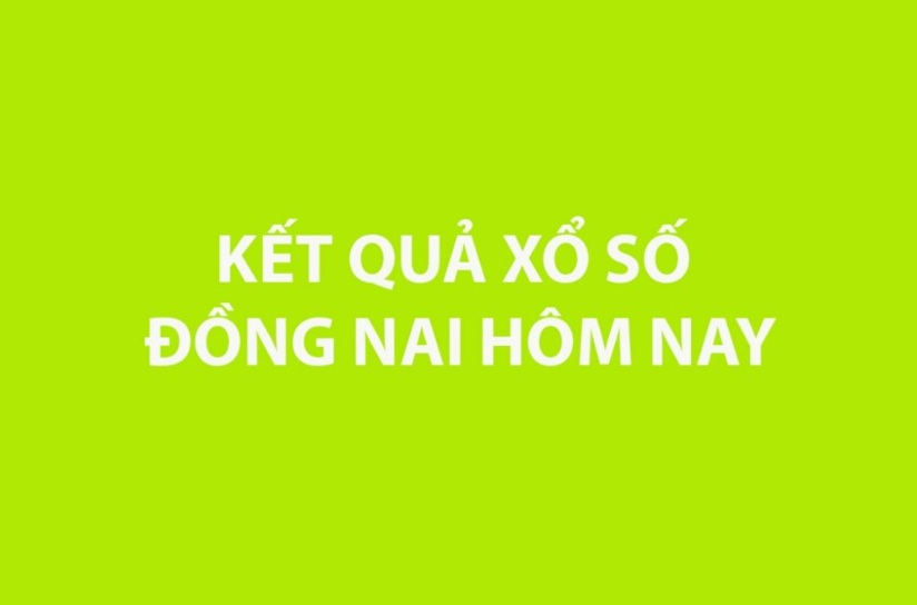 XSDN 27/5 - Kết quả xổ số Đồng Nai hôm nay 27/5/2026 - XSDN ngày 27/5