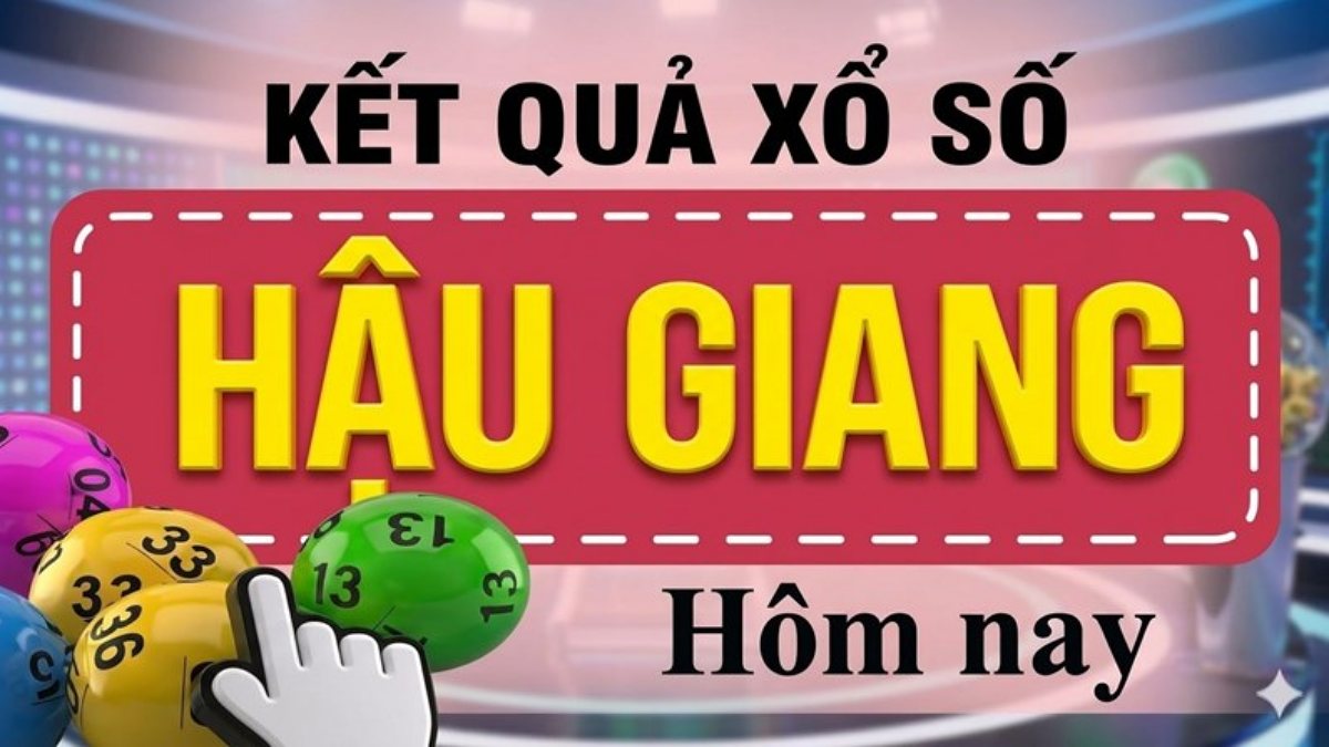 XSHG 18/7 - Kết quả xổ số Hậu Giang hôm nay 18/7/2026 - KQXSHG 18/7