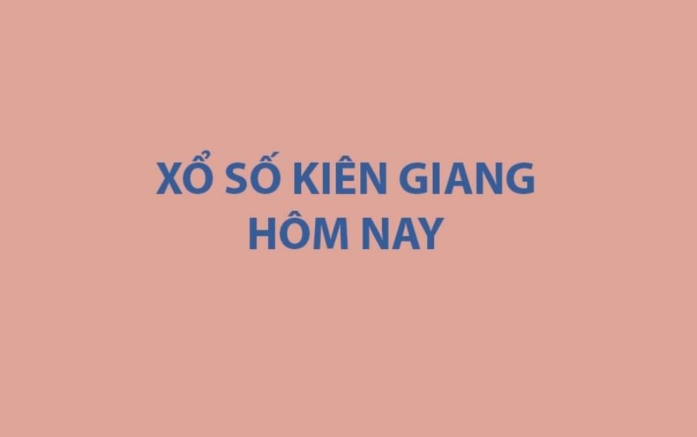 XSKG 30/8 - Kết quả xổ số Kiên Giang hôm nay 30/8/2026