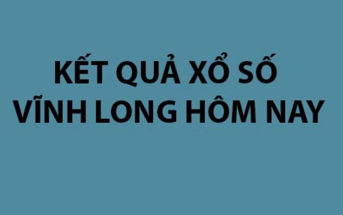 XSVL 4/9 - Kết quả xổ số Vĩnh Long hôm nay 4/9/2026